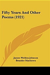 Fifty Years and Other Poems (1921) (Paperback)