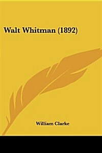 Walt Whitman (1892) (Paperback)
