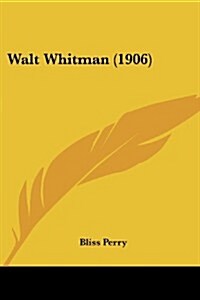 Walt Whitman (1906) (Paperback)