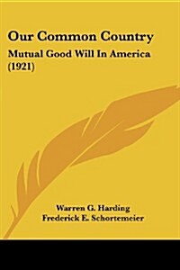 Our Common Country: Mutual Good Will in America (1921) (Paperback)