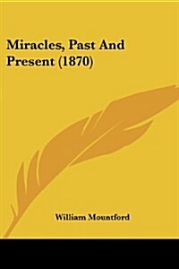 Miracles, Past and Present (1870) (Paperback)