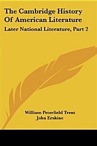 The Cambridge History of American Literature: Later National Literature, Part 2 (Paperback)