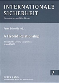 A Hybrid Relationship: Transatlantic Security Cooperation Beyond NATO (Paperback)
