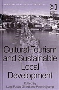 Cultural Tourism and Sustainable Local Development (Hardcover)