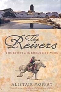 The Reivers : The Story of the Border Reivers (Paperback)