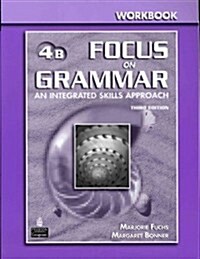 Focus on Grammar 4B (Paperback, 3rd, CSM, Workbook)