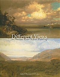 Different Views in Hudson River School Painting (Paperback)