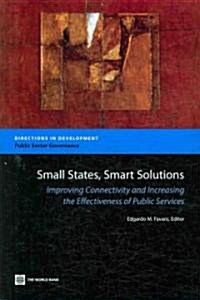 Small States, Smart Solutions: Improving Connectivity and Increasing the Effectiveness of Public Services (Paperback)