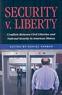 Security V. Liberty: Conflicts Between National Security and Civil Liberties in American History (Hardcover)