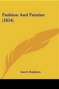 Fashion and Famine (1854) (Paperback)