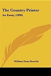 The Country Printer: An Essay (1896) (Paperback)