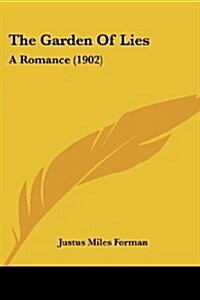 The Garden of Lies: A Romance (1902) (Paperback)