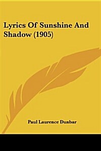 Lyrics of Sunshine and Shadow (1905) (Paperback)