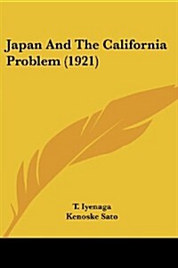 Japan and the California Problem (1921) (Paperback)