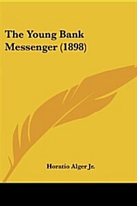 The Young Bank Messenger (1898) (Paperback)