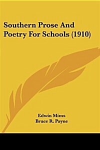 Southern Prose and Poetry for Schools (1910) (Paperback)