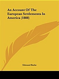 An Account of the European Settlements in America (1808) (Paperback)