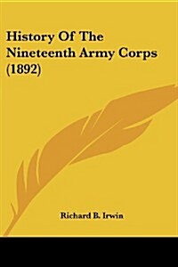History of the Nineteenth Army Corps (1892) (Paperback)
