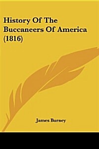 History of the Buccaneers of America (1816) (Paperback)