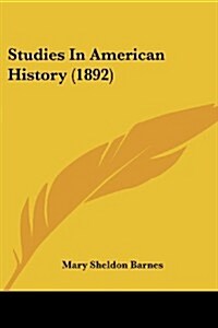 Studies in American History (1892) (Paperback)