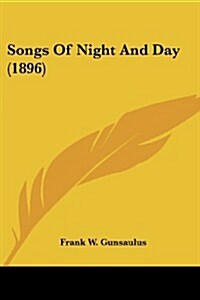 Songs of Night and Day (1896) (Paperback)
