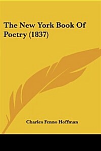 The New York Book of Poetry (1837) (Paperback)
