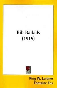 Bib Ballads (1915) (Paperback)