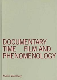 Documentary Time: Film and Phenomenology (Hardcover)
