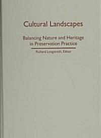 Cultural Landscapes: Balancing Nature and Heritage in Preservation Practice (Hardcover)