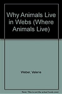 Why Animals Live in Webs (Paperback)