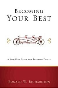 Becoming Your Best: A Self-Help Guide for Thinking People (Paperback)