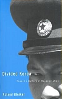 Divided Korea: Toward a Culture of Reconciliation Volume 25 (Paperback)