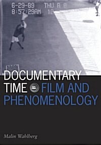 Documentary Time: Film and Phenomenology Volume 21 (Paperback)