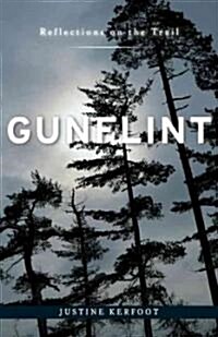 Gunflint: Reflections on the Trail (Paperback)