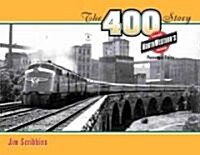 The 400 Story: Chicago & North Westerns Premier Passenger Trains (Paperback)