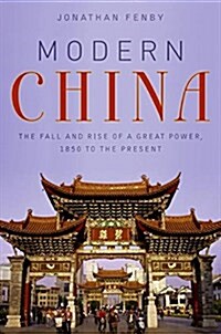 Modern China: The Fall and Rise of a Great Power, 1850 to the Present (Hardcover)