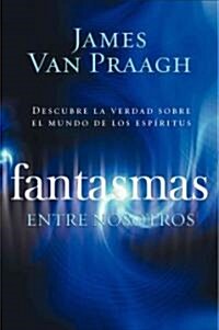 Fantasmas Entre Nosotros (Paperback)