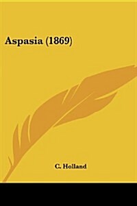 Aspasia (1869) (Paperback)