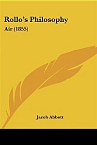 Rollos Philosophy: Air (1855) (Paperback)