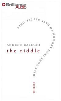 The Riddle: Where Ideas Come from and How to Have Better Ones (Audio CD)