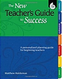 The New Teachers Guide to Success (Paperback)