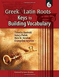 Greek and Latin Roots: Keys to Building Vocabulary: Keys to Building Vocabulary (Paperback)