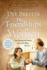[중고] The Friendships of Women: The Beauty and Power of Gods Plan for Us (Paperback, Revised, Update)