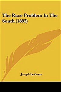 The Race Problem in the South (1892) (Paperback)