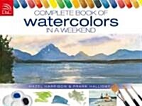 Complete Book of Watercolours in a Weekend (Spiral Bound)