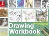 Drawing Workbook : A Complete Course in 10 Lessons (Spiral Bound, 3 Revised edition)