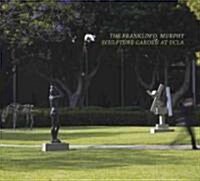 The Franklin D. Murphy Sculpture Garden At UCLA (Hardcover)