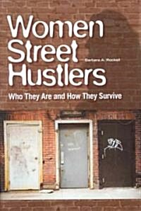 Women Street Hustlers: Who They Are and How They Survive (Hardcover)