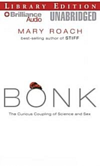 Bonk: The Curious Coupling of Science and Sex (MP3 CD, Library)