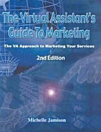 The Virtual Assistants Guide to Marketing (Paperback)